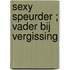 Sexy speurder ; Vader bij vergissing