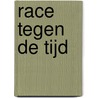 Race tegen de tijd door B. MacCauley