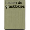 Tussen de grasklokjes door M. Barker