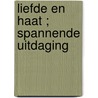 Liefde en haat ; Spannende uitdaging by S. Delacorte