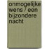 Onmogelijke wens / Een bijzondere nacht