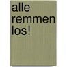 Alle remmen los! by J.E. Leto