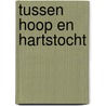 Tussen hoop en hartstocht by J. Matthews