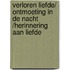 Verloren liefde/ Ontmoeting in de nacht /Herinnering aan liefde