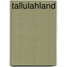 Tallulahland door L. Messina