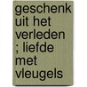 Geschenk uit het verleden ; Liefde met vleugels door D. Clayton