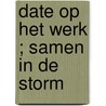 Date op het werk ; Samen in de storm door N. Burnham