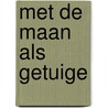 Met de maan als getuige door D. Graham