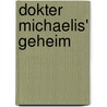 Dokter Michaelis' geheim by M. Barker