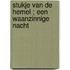 Stukje van de hemel ; Een waanzinnige nacht