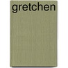 Gretchen by A.M. Winston