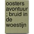 Oosters avontuur ; Bruid in de woestijn