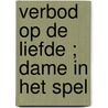 Verbod op de liefde ; Dame in het spel by L. Bright