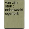 Van zijn stuk ; Onbewaakt ogenblik by S. Chastain