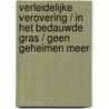 Verleidelijke verovering / In het bedauwde gras / Geen geheimen meer door Catherine George