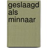 Geslaagd als minnaar by C. Andrews