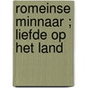 Romeinse minnaar ; Liefde op het land door Louise Gordon