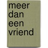 Meer dan een vriend by S. Lewis
