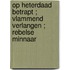 Op heterdaad betrapt ; Vlammend verlangen ; Rebelse minnaar
