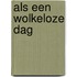 Als een wolkeloze dag