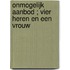 Onmogelijk aanbod ; Vier heren en een vrouw