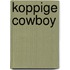 Koppige cowboy