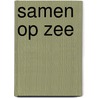 Samen op zee by H. Macallister