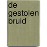 De gestolen bruid door J. Hudson