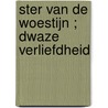 Ster van de woestijn ; Dwaze verliefdheid door C. Seabaugh