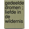 Gedeelde dromen ; Liefde in de wildernis by L. Campbell