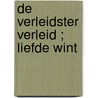 De verleidster verleid ; Liefde wint