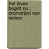 Het leven begint nu ; Dromerijen van weleer