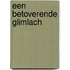 Een betoverende glimlach