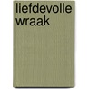 Liefdevolle wraak door A. Ryder