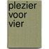 Plezier voor vier