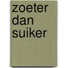 Zoeter dan suiker door A. Frazier