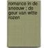 Romance in de sneeuw ; De geur van witte rozen
