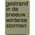 Gestrand in de sneeuw ; Winterse stormen