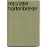 Reputatie: hartenbreker by Nora Roberts