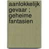 Aanlokkelijk gevaar ; Geheime fantasien door N. Martin