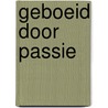 Geboeid door passie door A. Major