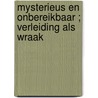 Mysterieus en onbereikbaar ; Verleiding als wraak by A. Broadrick