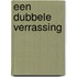Een dubbele verrassing