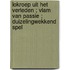 Lokroep uit het verleden ; Vlam van passie ; Duizelingwekkend spel