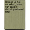 Lokroep uit het verleden ; Vlam van passie ; Duizelingwekkend spel by K. O'Brien