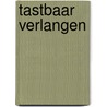 Tastbaar verlangen by C. Buck