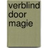 Verblind door magie