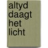Altyd daagt het licht