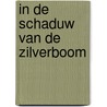 In de schaduw van de zilverboom door Britt