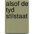 Alsof de tyd stilstaat